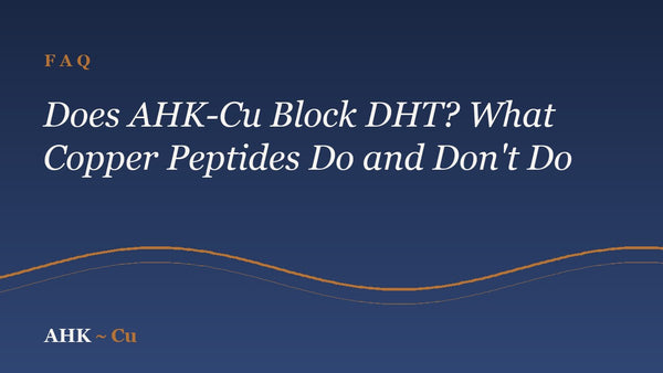 Does AHK-Cu Block DHT? What Copper Peptides Do and Don't Do